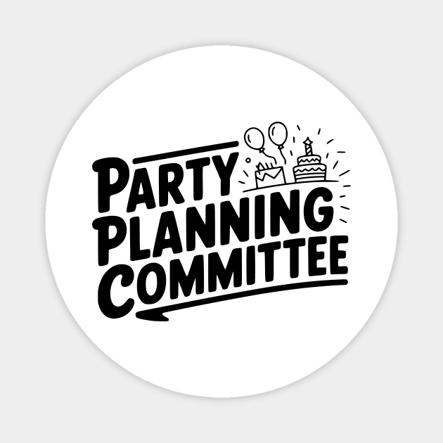 Party Planning Committee Magnet by Frank Ring